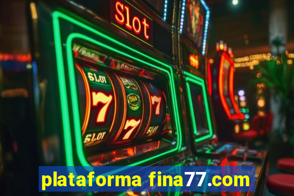 plataforma fina77.com
